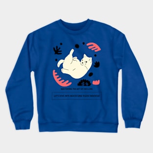 Mastering the art of chilling, funny cat Crewneck Sweatshirt